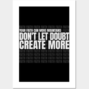 Your Faith Can Move Mountains Don't Let Doubt Create More Doubt Posters and Art